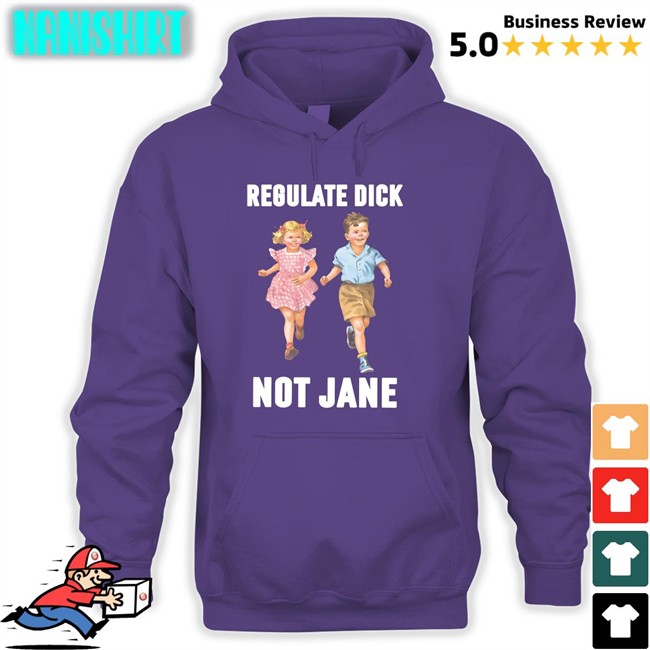 Regulate Dick Not Jane Shirts Donna